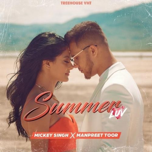 Summer Luv Mickey Singh, Manpreet Toor
