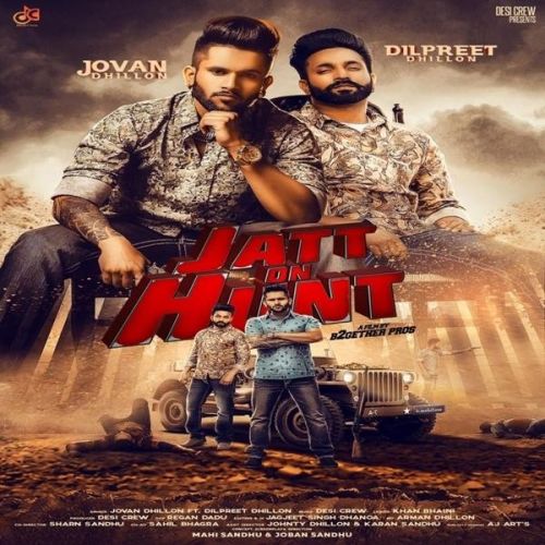 Jatt On Hunt Jovan Dhillon, Dilpreet Dhillon