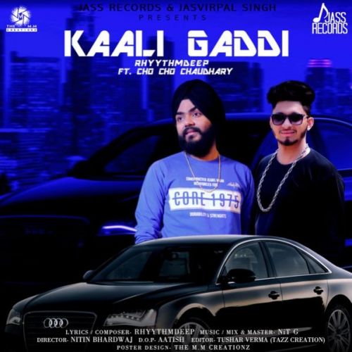 Kaali Gaddi RhyythmDeep, Cho Cho Chaudhary