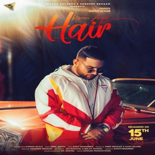 Hair Karan Aujla, Deep Jandu