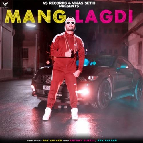 Mang Lagdi Rav Aulakh