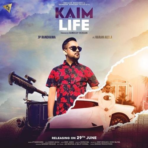 Kaim Life JP Randhawa, Karan Aujla