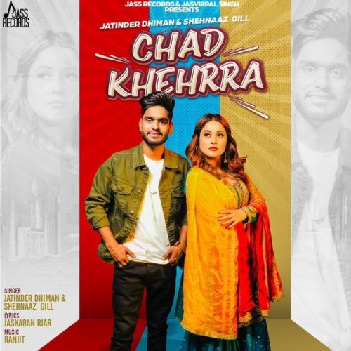 Chad Khehrra Jatinder Dhiman, Shehnaaz Gill
