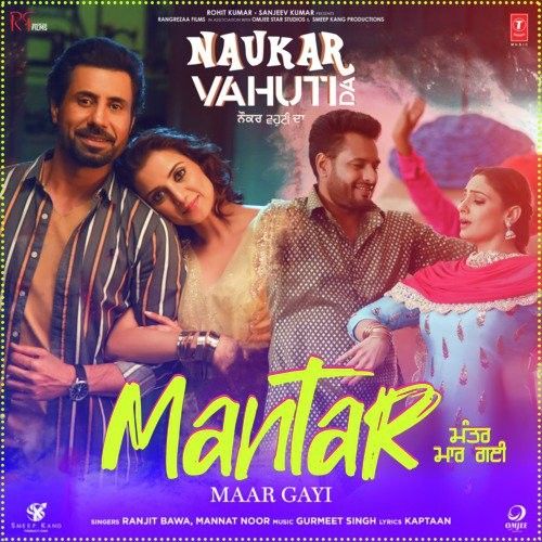 Mantar Maar Gayi Ranjit Bawa, Mannat Noor