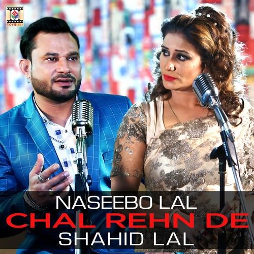 Chal Rehn De Naseebo Lal, Shahid Lal