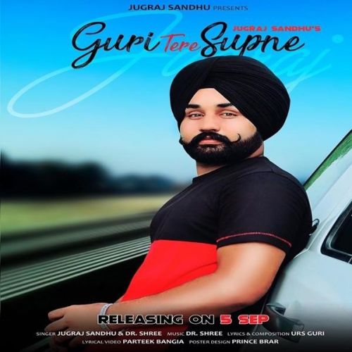 Guri Tere Supne Jugraj Sandhu