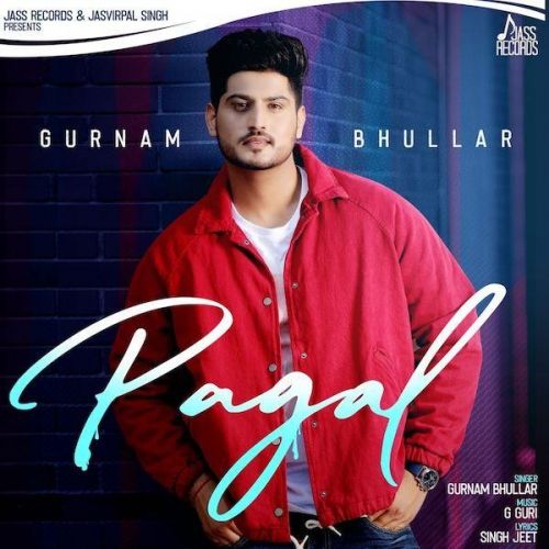 Pagal Gurnam Bhullar