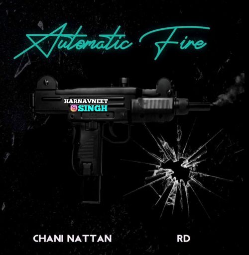 Automatic Fire RD, Chani Nattan