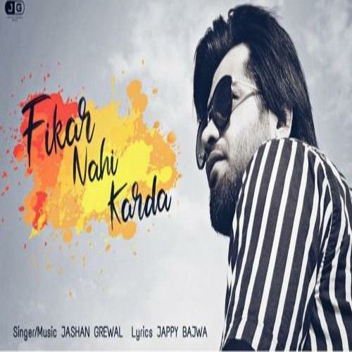 Fikar Nahi Karda Jashan Grewal