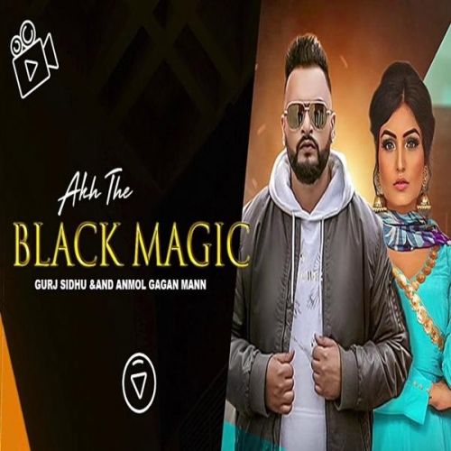 Akh The Black Magic Anmol Gagan Maan, Gurj Sidhu