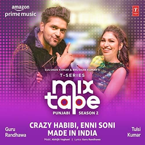 Crazy Habibi-Enni Soni-Made In India Tulsi Kumar, Guru Randhawa