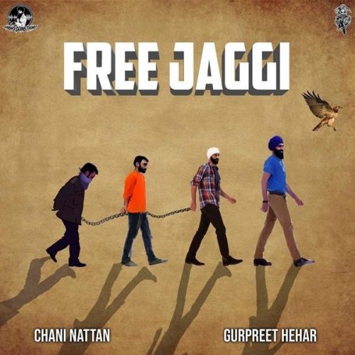 Free Jaggi Gurpreet Hehar, Chani Nattan