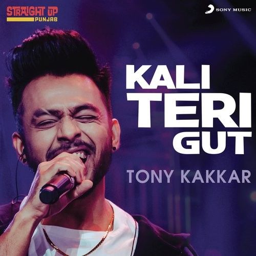 Kali Teri Gut Tony Kakkar