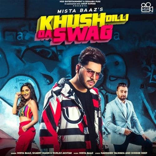 Khush Dilli Da Swag Mista Baaz, Gurlez Akhtar, Sharry Mann