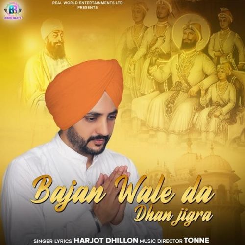 Bajan Wale Da Dhan Jigra Harjot Dhillon