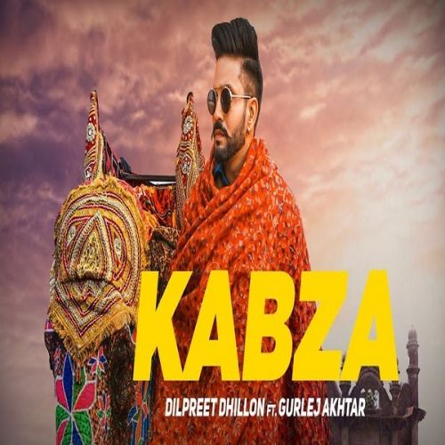 Kabza Dilpreet Dhillon, Gurlej Akhtar