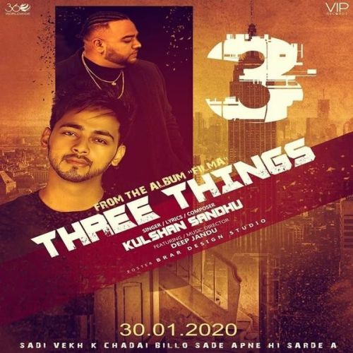 Three Things Kulshan Sandhu, Deep Jandu