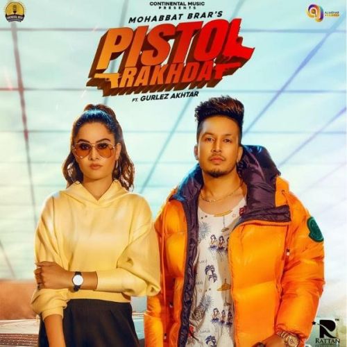 Pistol Rakhda Mohabbat Brar, Gurlez Akhtar