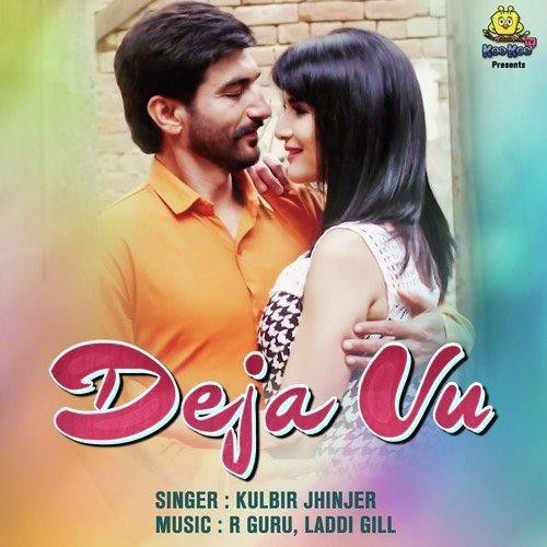 Deja Vu Kulbir Jhinjer