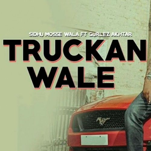 Truckan Wale Sidhu Moose Wala, Gurlez Akhtar