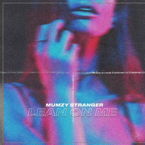 Lean on Me Mumzy Stranger