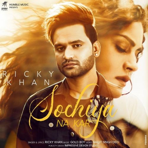 Sochiya Na Kar Ricky Khan