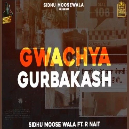 Gwacheya Gurbakash Sidhu Moose Wala, R Nait