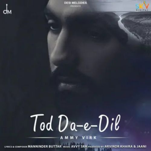 Tod Da E Dil Ammy Virk