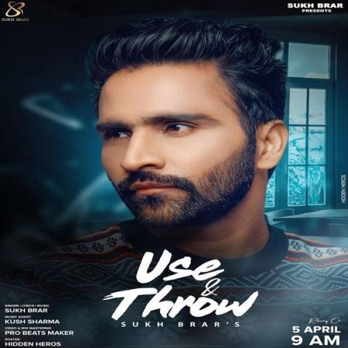 Use & Throw Sukh Brar