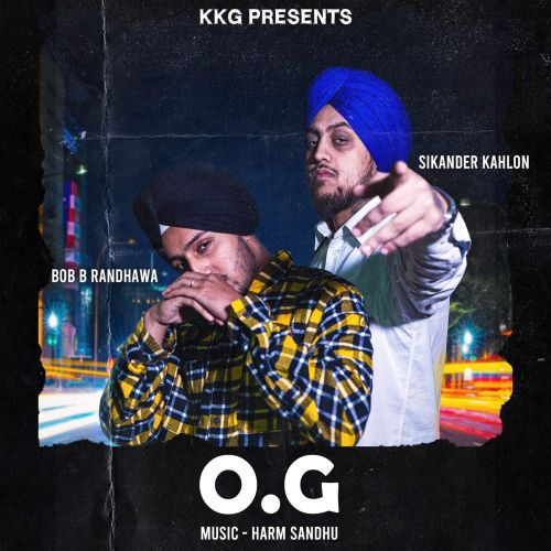 OG Sikander Kahlon, Bob B Randhawa