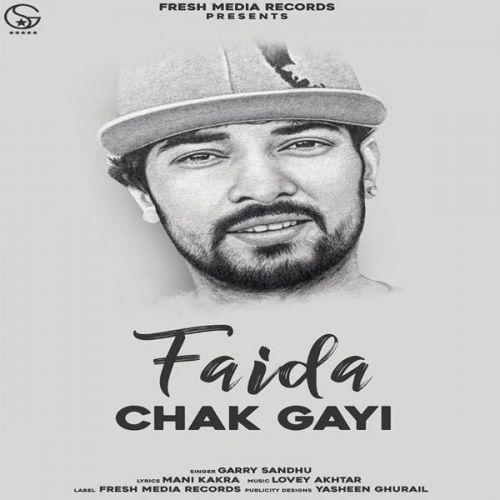 Faida Chak Gayi Garry Sandhu