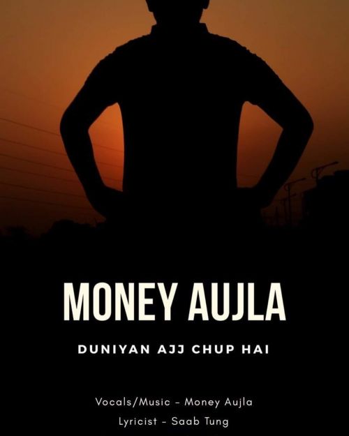 Duniyan Ajj Chup Hai Money Aujla