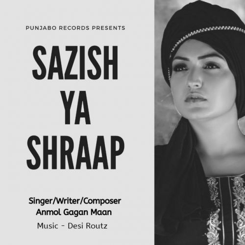 Sazish Ya Shraap Anmol Gagan Maan