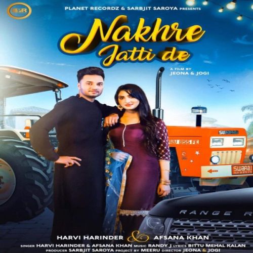 Nakhre Jatti De Afsana Khan, Harvi Harinder