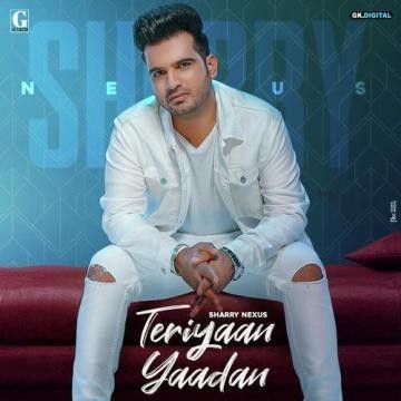 Teriyaan Yaadan Sharry Nexus