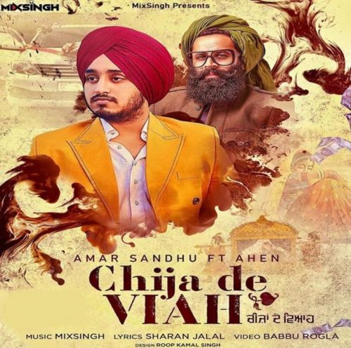 Chija De Viah Amar Sandhu, Ahen
