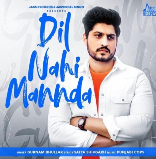 Dil Nahi Mannda Gurnam Bhullar