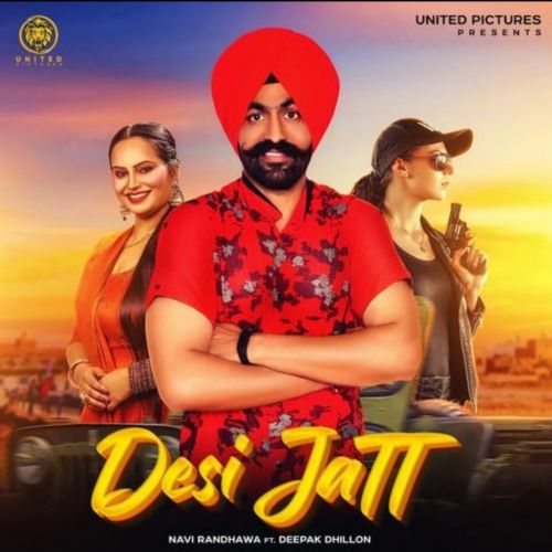 Desi Jatt Deepak Dhillon, Navi Randhawa