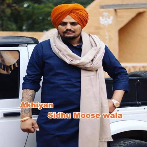 Akhiyan Sidhu Moose Wala