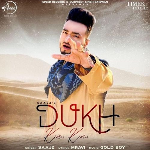 Dukh Kinu Kinu Saajz