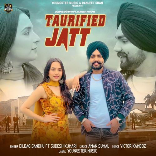 Taurified Jatt Sudesh Kumari, Dilbag Sandhu