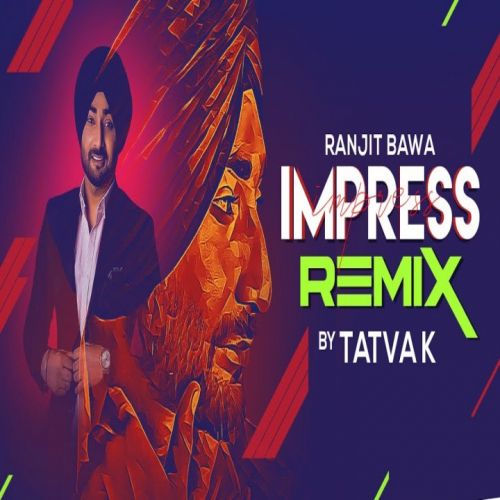 Impress Remix Ranjit Bawa