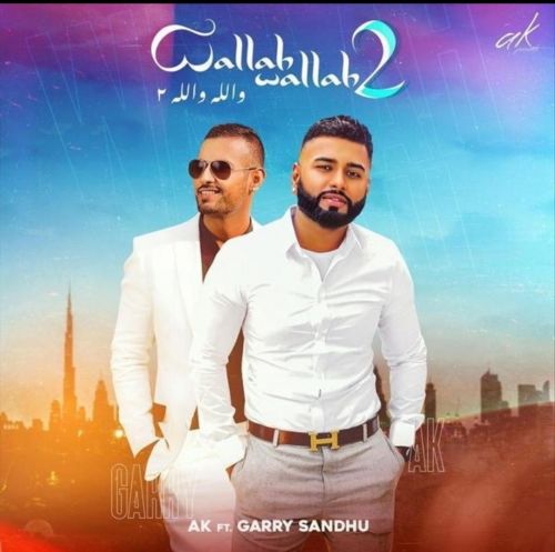 Wallah Wallah 2 Garry Sandhu, AK