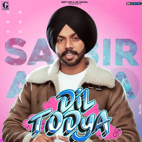 Dil Todeya Satbir Aujla