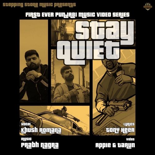 Stay Quiet Khush Romana
