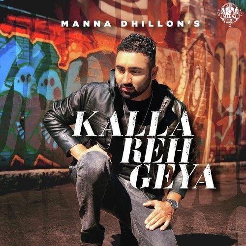 Kalla Reh Geya Manna Dhillon