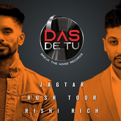 Das De Tu Rush Toor, Jagtar