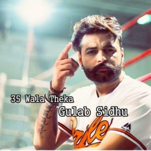 35 Wala Theka Gulab Sidhu
