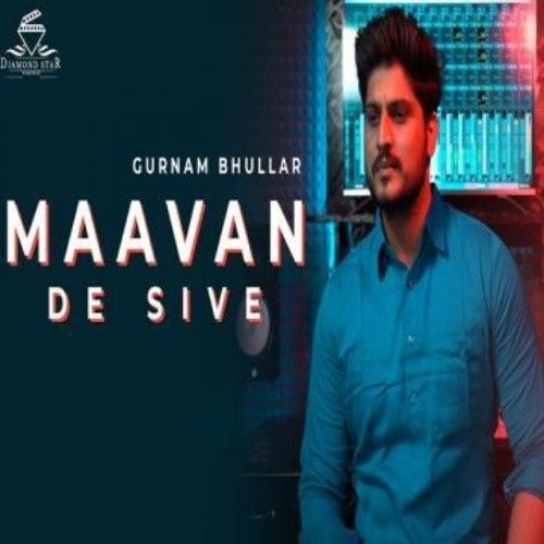 Maavan De Sive Gurnam Bhullar
