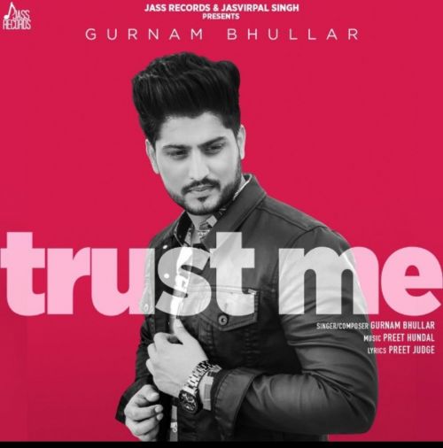 Trust Me Gurnam Bhullar